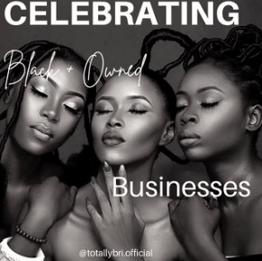 Totally Bri Celebrates Black-Owned Businesses - Totally Bri LLC