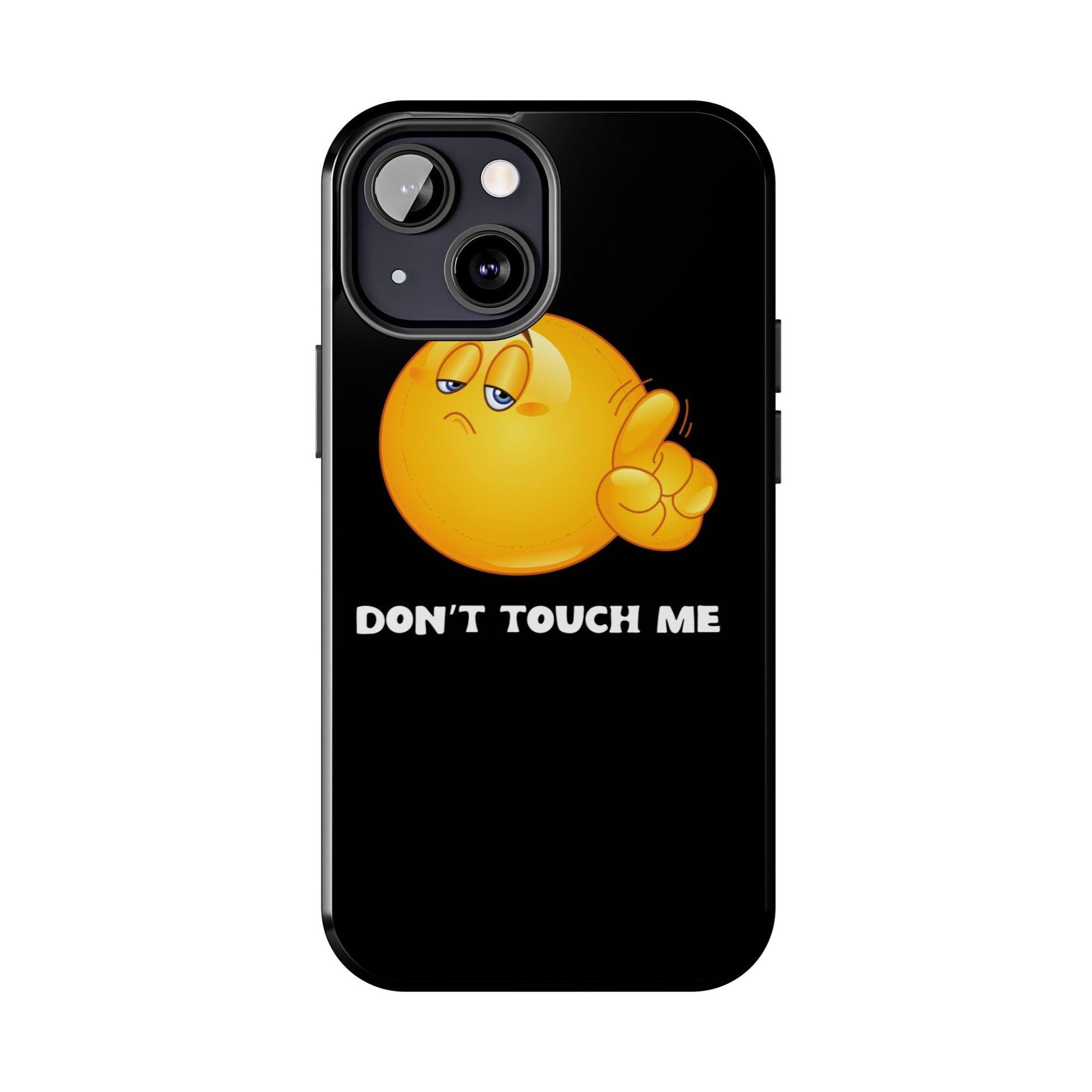 Don't Touch Me | Phone Case - Totally Bri LLC