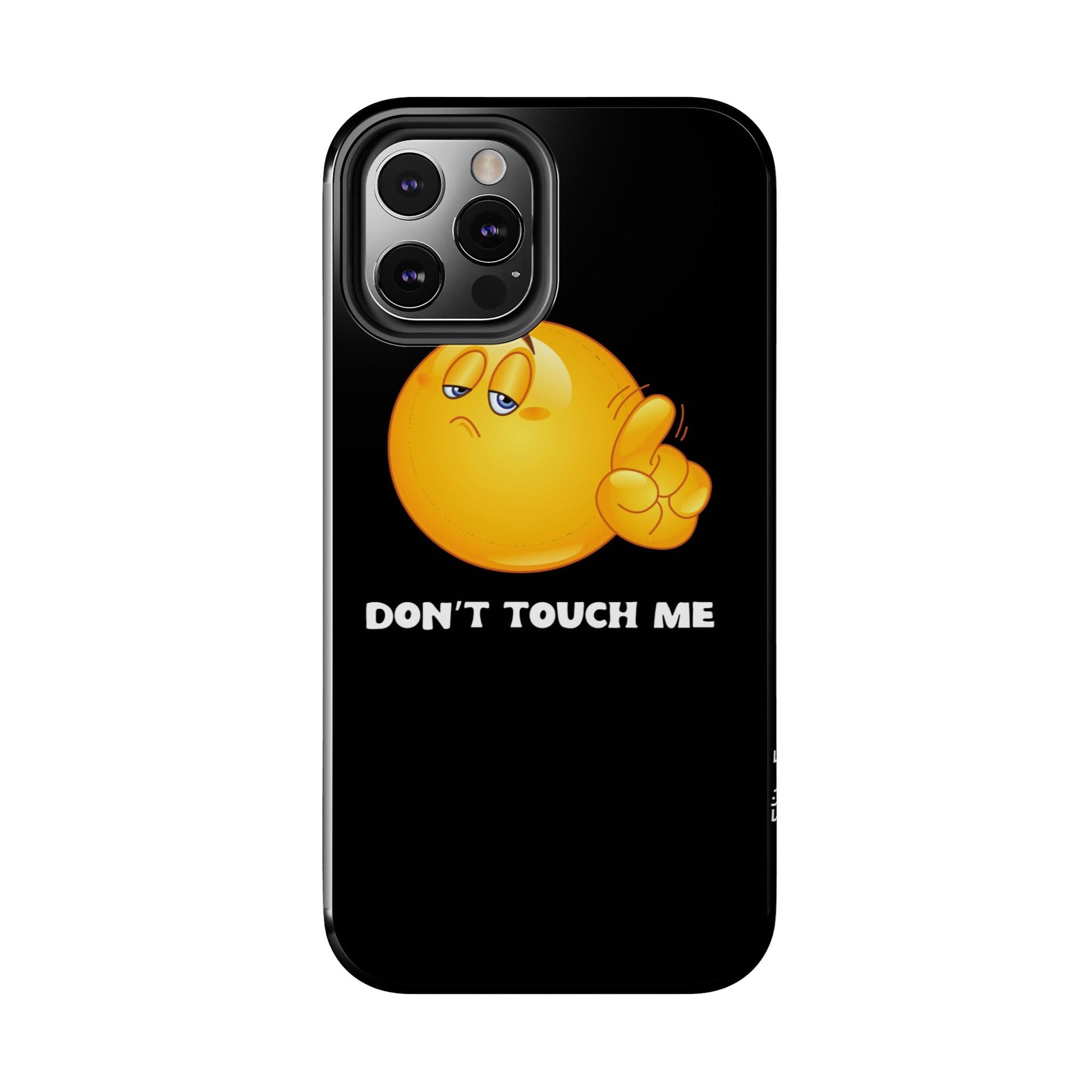 Don't Touch Me | Phone Case - Totally Bri LLC