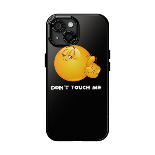 Don't Touch Me | Phone Case - Totally Bri LLC