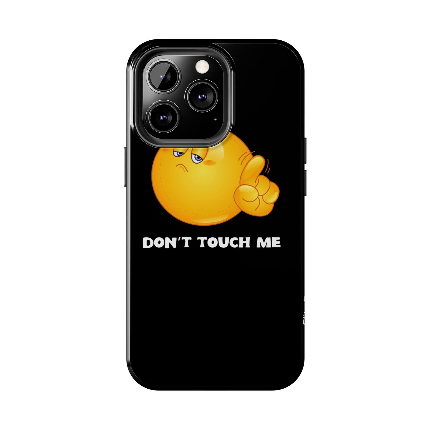 Don't Touch Me | Phone Case - Totally Bri LLC