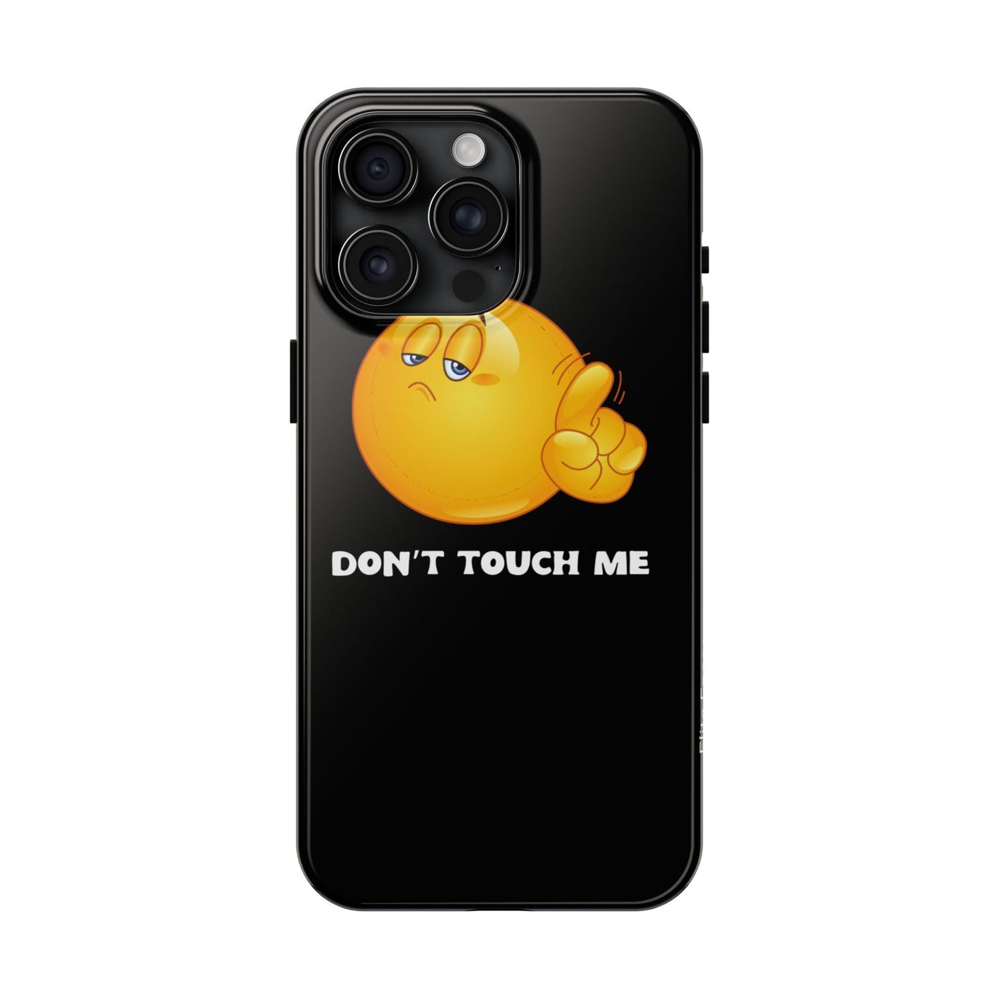 Don't Touch Me | Phone Case - Totally Bri LLC