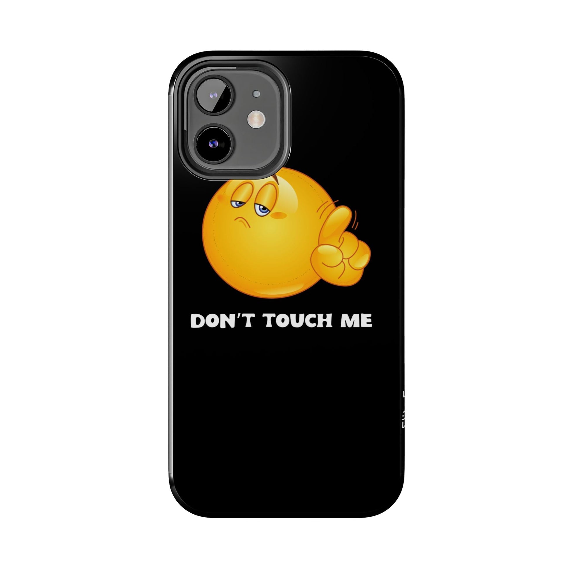 Don't Touch Me | Phone Case - Totally Bri LLC