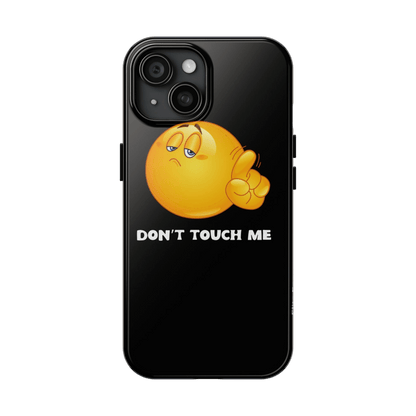 Don't Touch Me | Phone Case - Phone Case - Totally Bri LLC