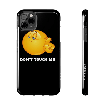 Don't Touch Me | Phone Case - Phone Case - Totally Bri LLC