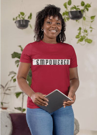 Empowered | Cotton T-shirt - T-Shirt - Totally Bri LLC