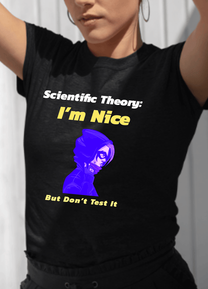 Scientific Theory, Don't Test It - Funny T-shirt - T-Shirt - Totally Bri LLC