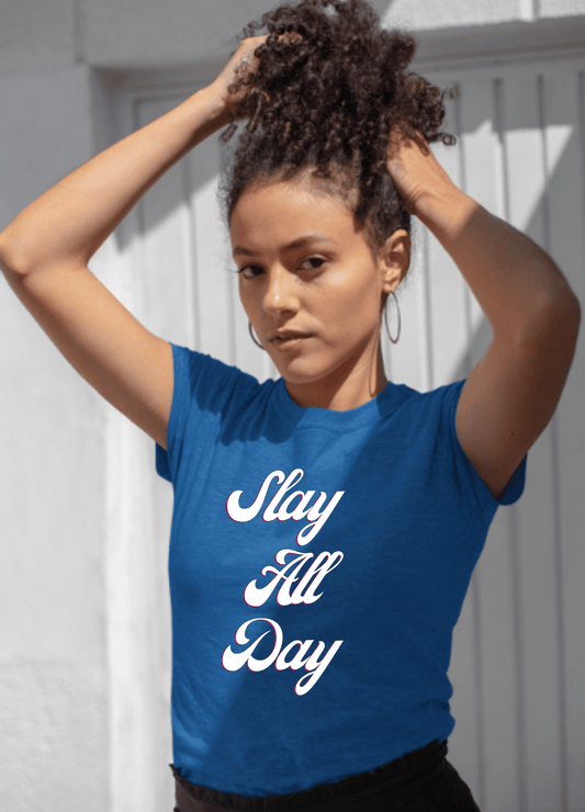 Slay All Day| T-Shirt - T-Shirt - Totally Bri LLC