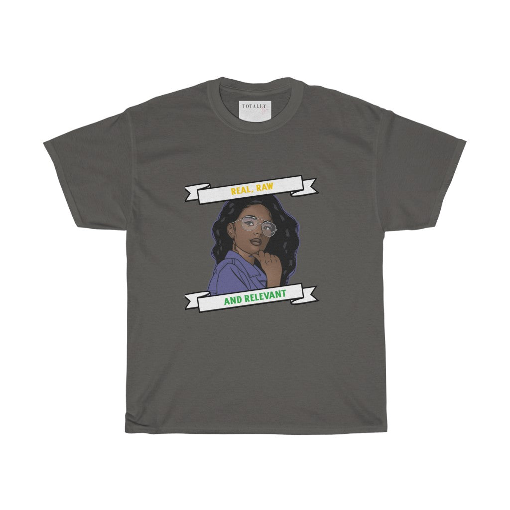 Real, Raw, & Relevant T-Shirt - Totally Bri LLC