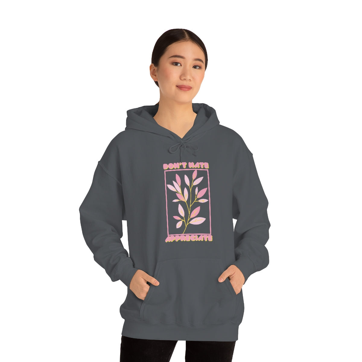 Don't Hate Appreciate | Unisex Hoodie