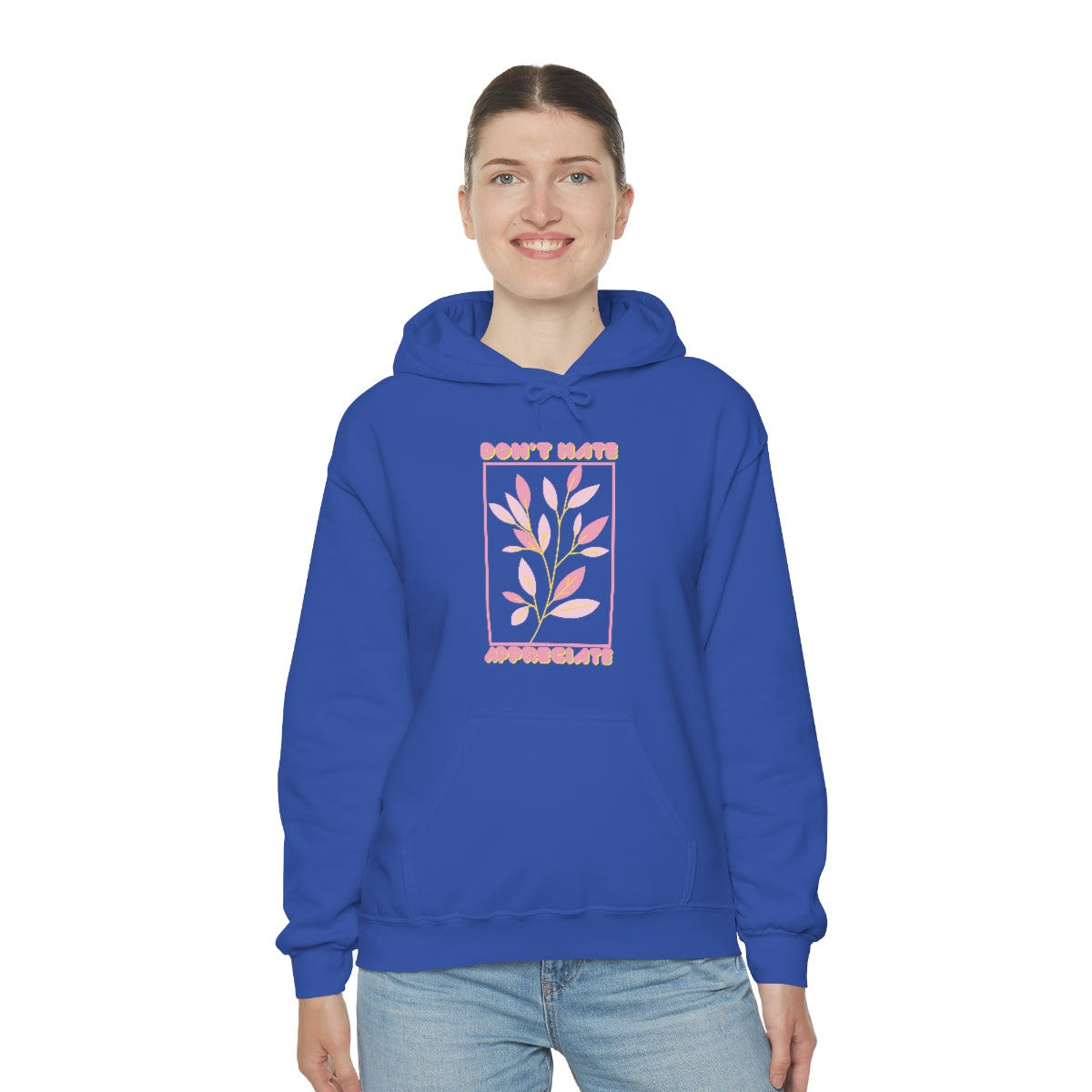 Don't Hate Appreciate | Unisex Hoodie