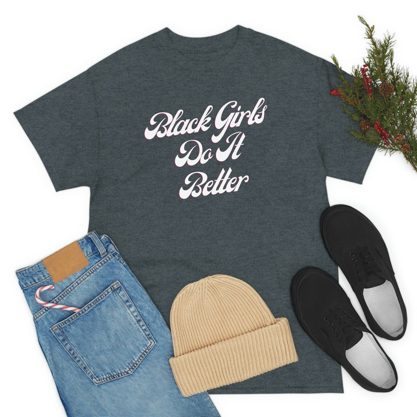 Black Girls Do It Better | T-Shirt - Totally Bri LLC