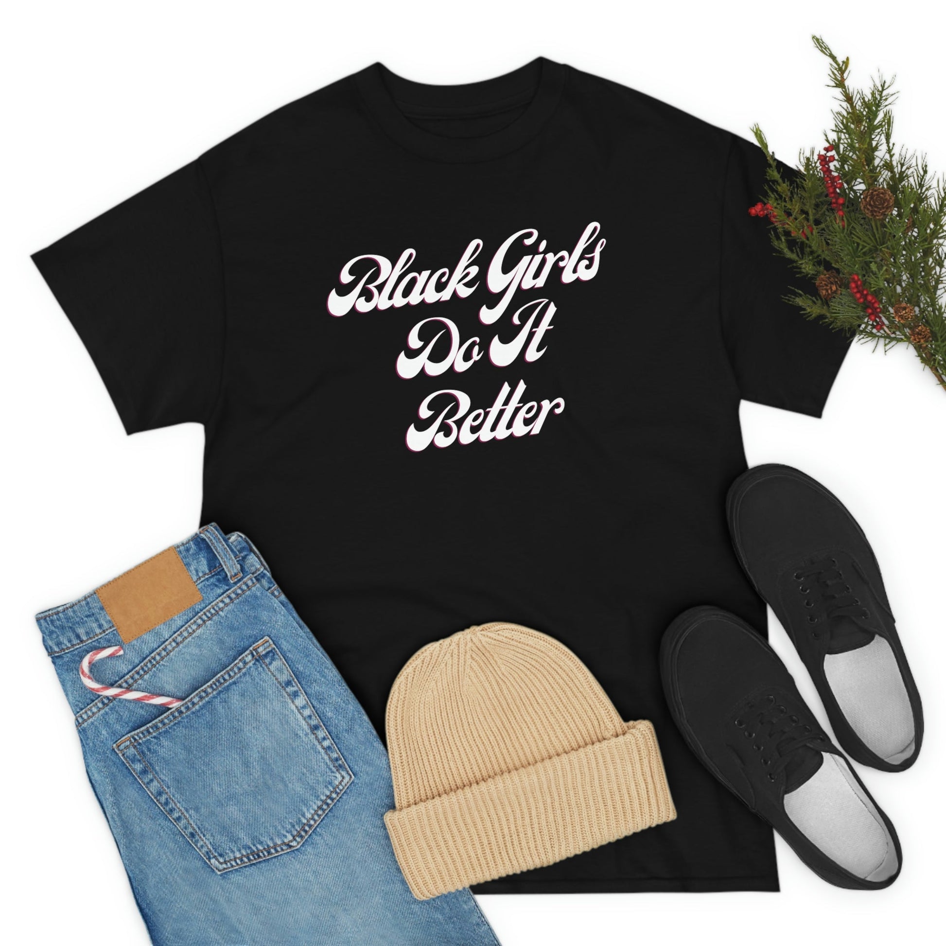 Black Girls Do It Better | T-Shirt - Totally Bri LLC