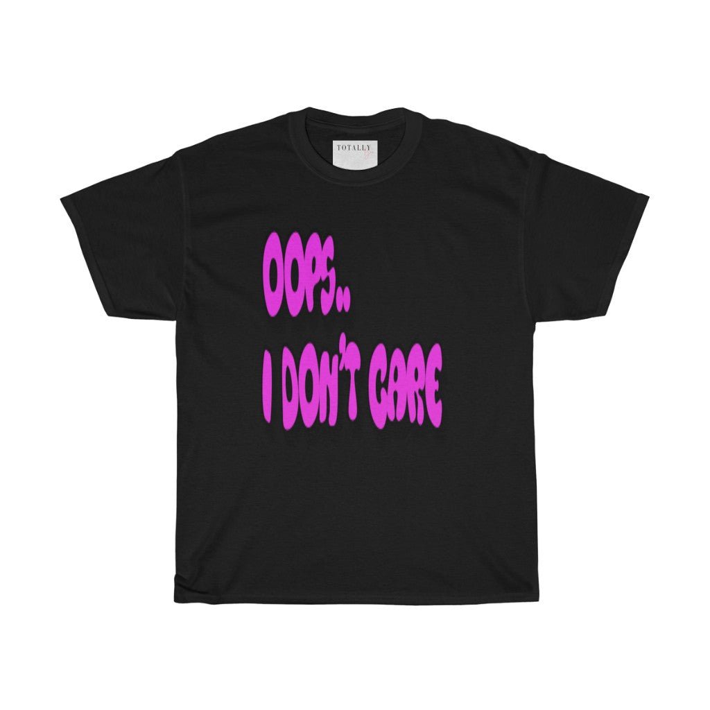 Don’t Care T-Shirt - Totally Bri LLC