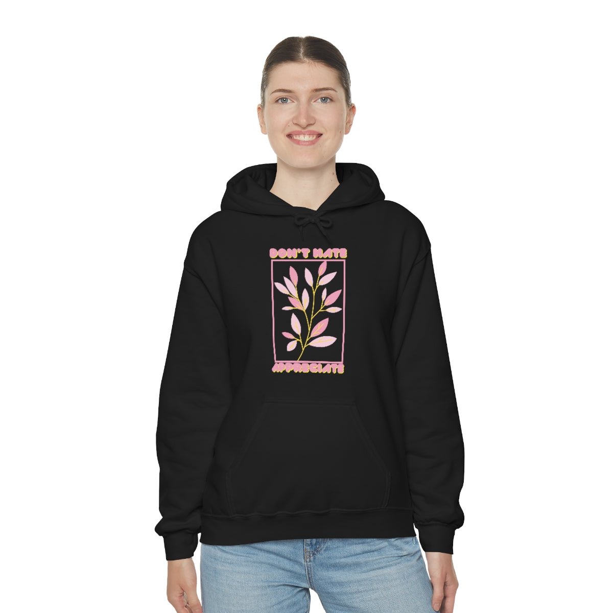 Don't Hate Appreciate | Unisex Hoodie - Totally Bri LLC