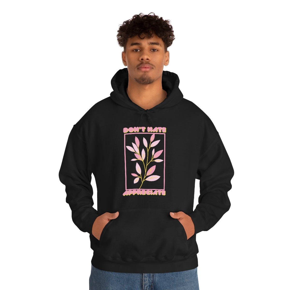 Don't Hate Appreciate | Unisex Hoodie - Totally Bri LLC