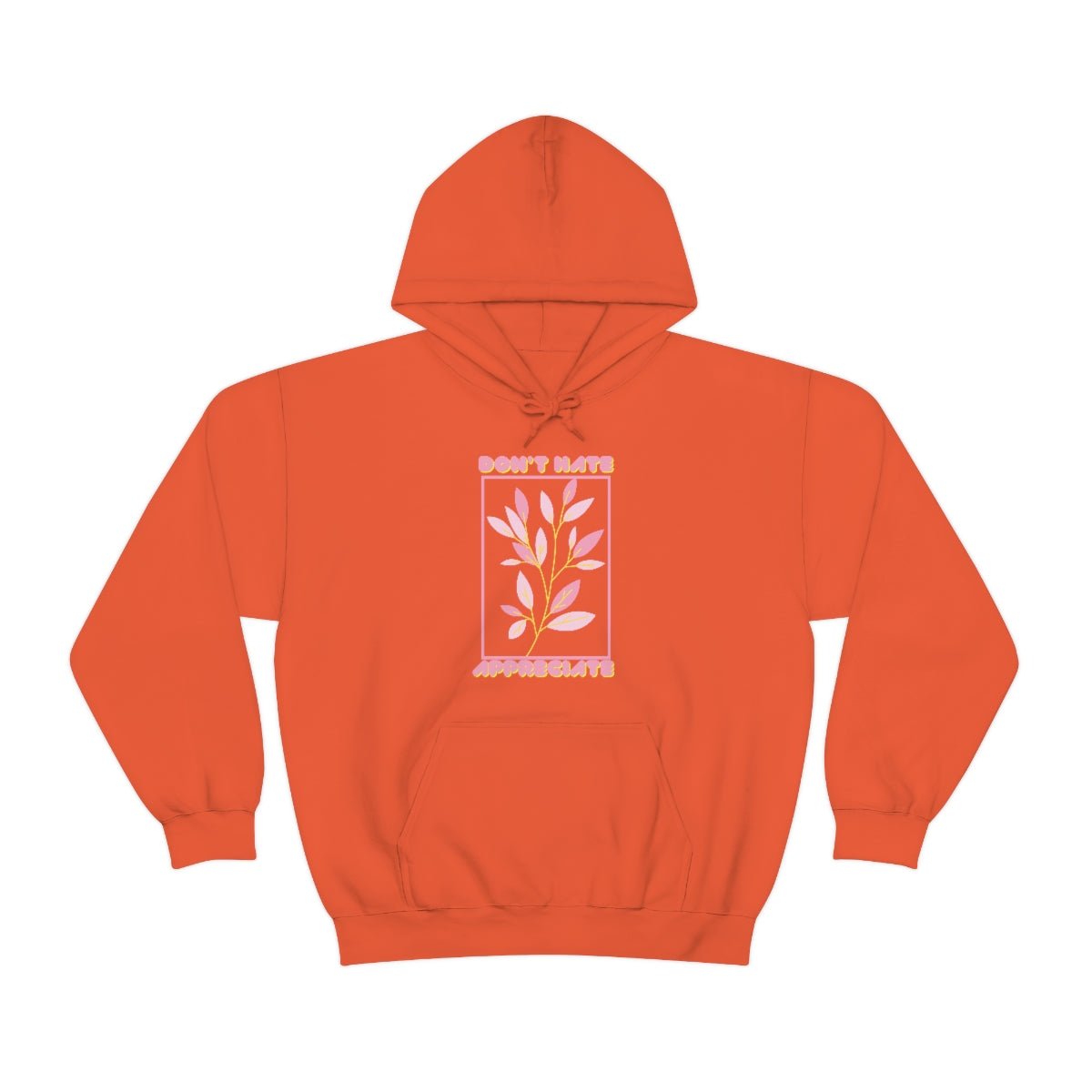 Don't Hate Appreciate | Unisex Hoodie - Totally Bri LLC