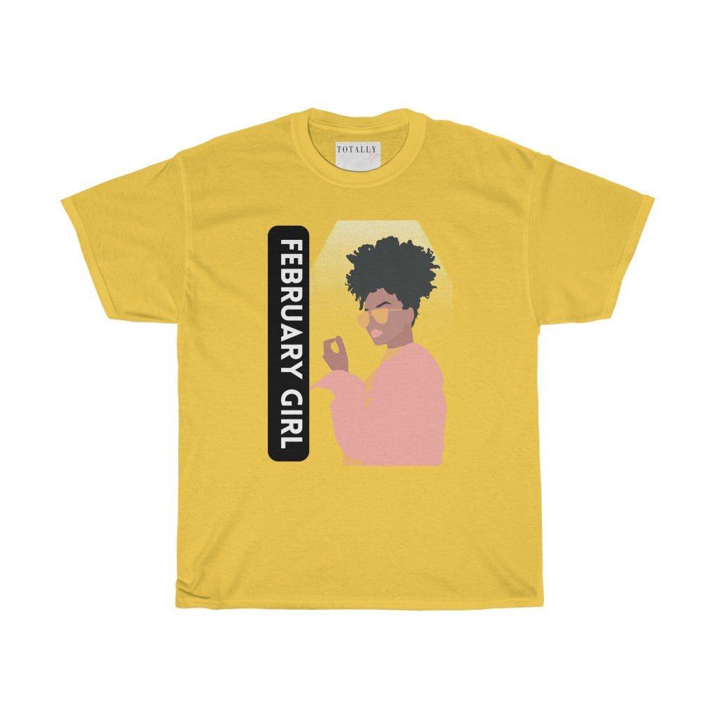 February Girl | Cotton T-Shirt - Totally Bri LLC