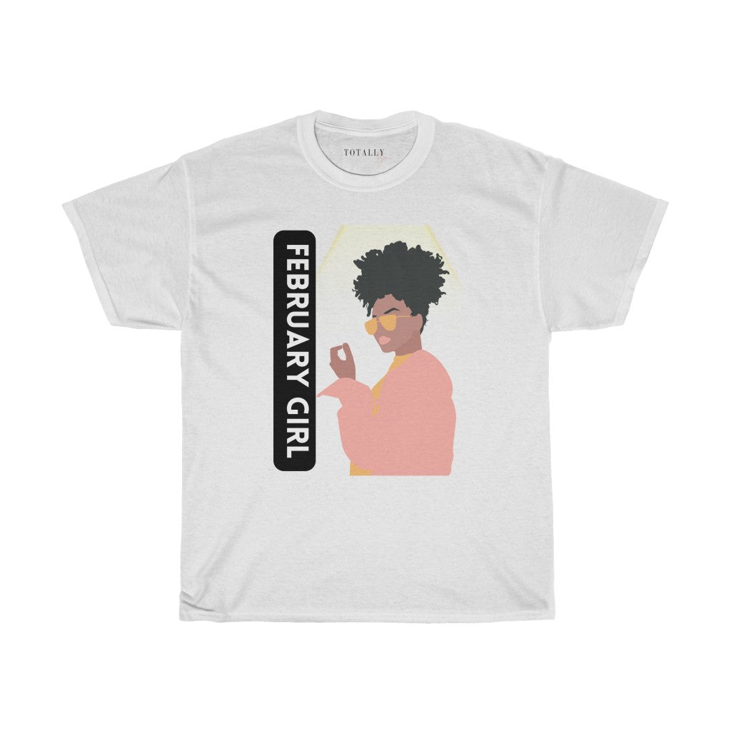 February Girl | Cotton T-Shirt - Totally Bri LLC