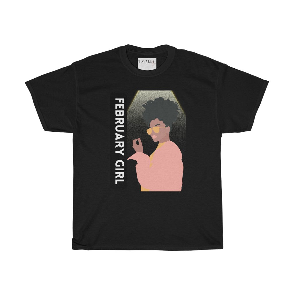 February Girl | Cotton T-Shirt - Totally Bri LLC