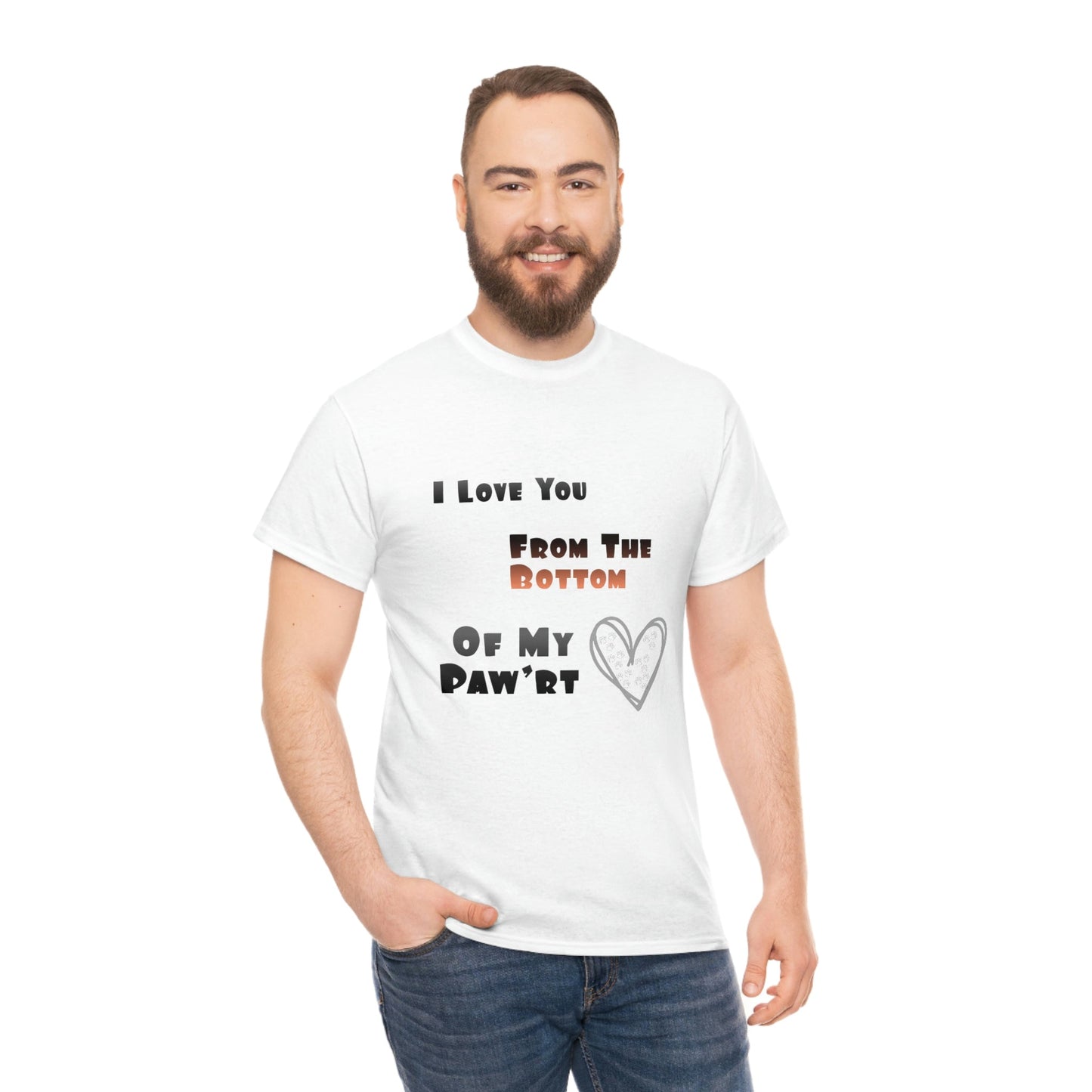 From The Bottom of My Paw'rt | Cotton T-Shirt - Totally Bri LLC