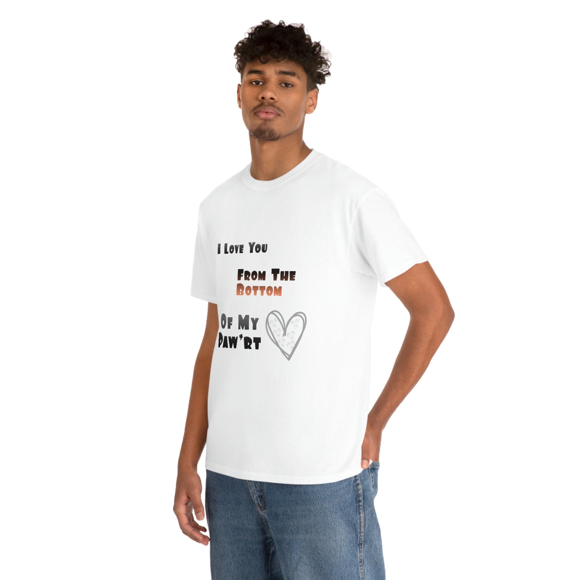 From The Bottom of My Paw'rt | Cotton T-Shirt - Totally Bri LLC