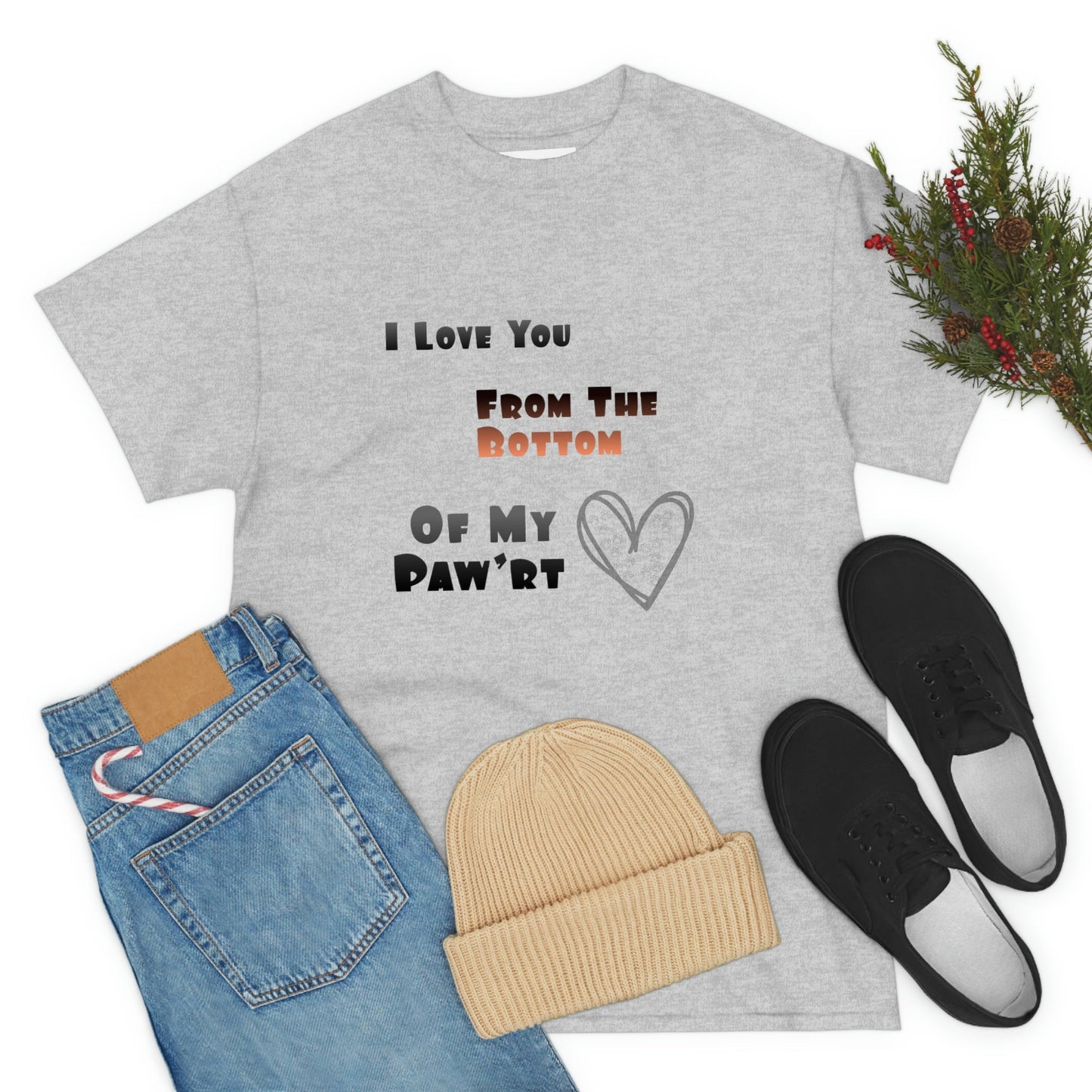 From The Bottom of My Paw'rt | Cotton T-Shirt - Totally Bri LLC