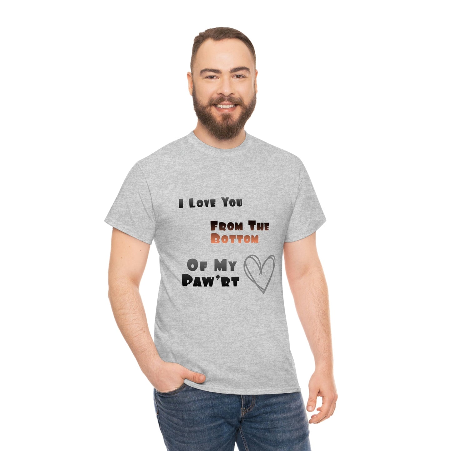 From The Bottom of My Paw'rt | Cotton T-Shirt - Totally Bri LLC