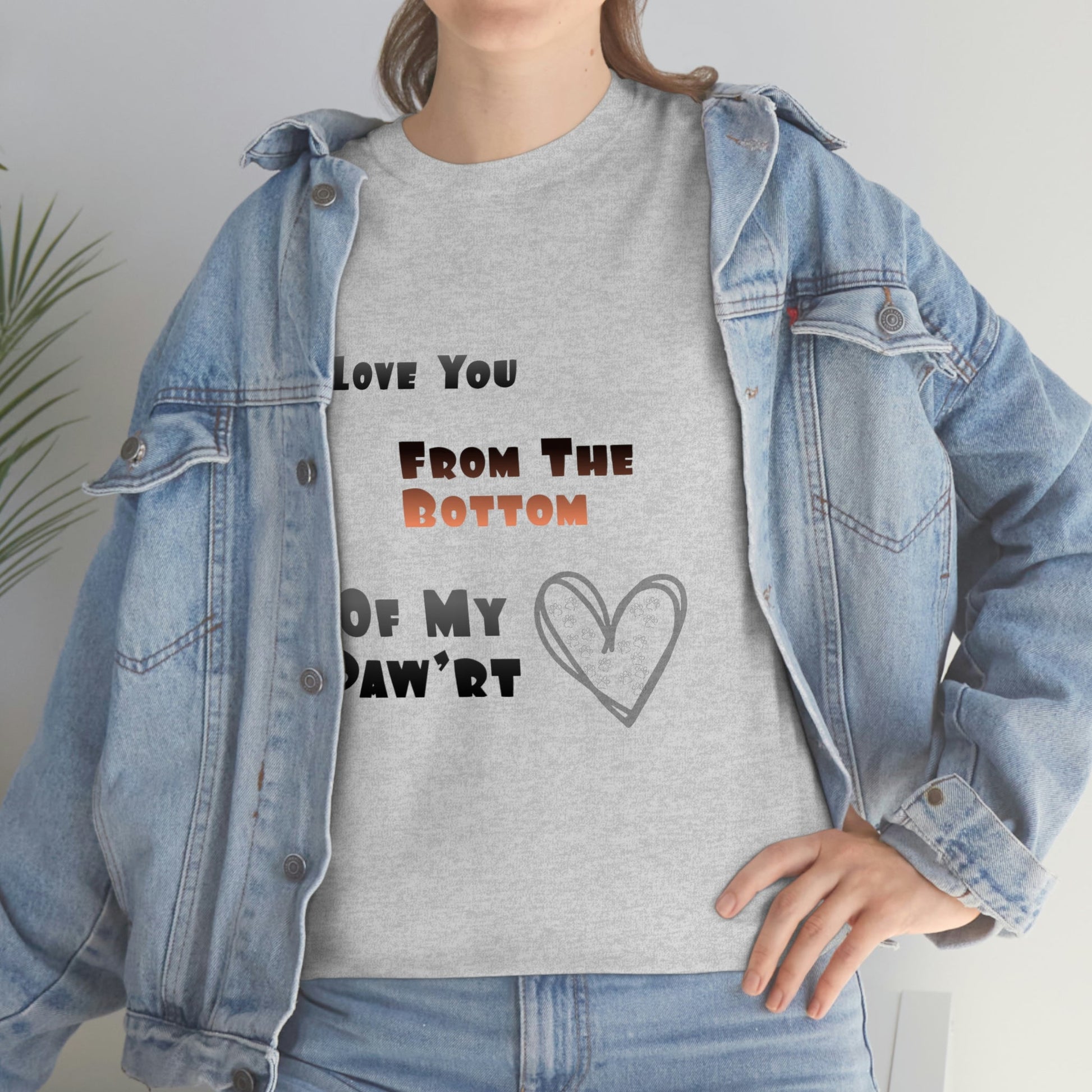 From The Bottom of My Paw'rt | Cotton T-Shirt - Totally Bri LLC