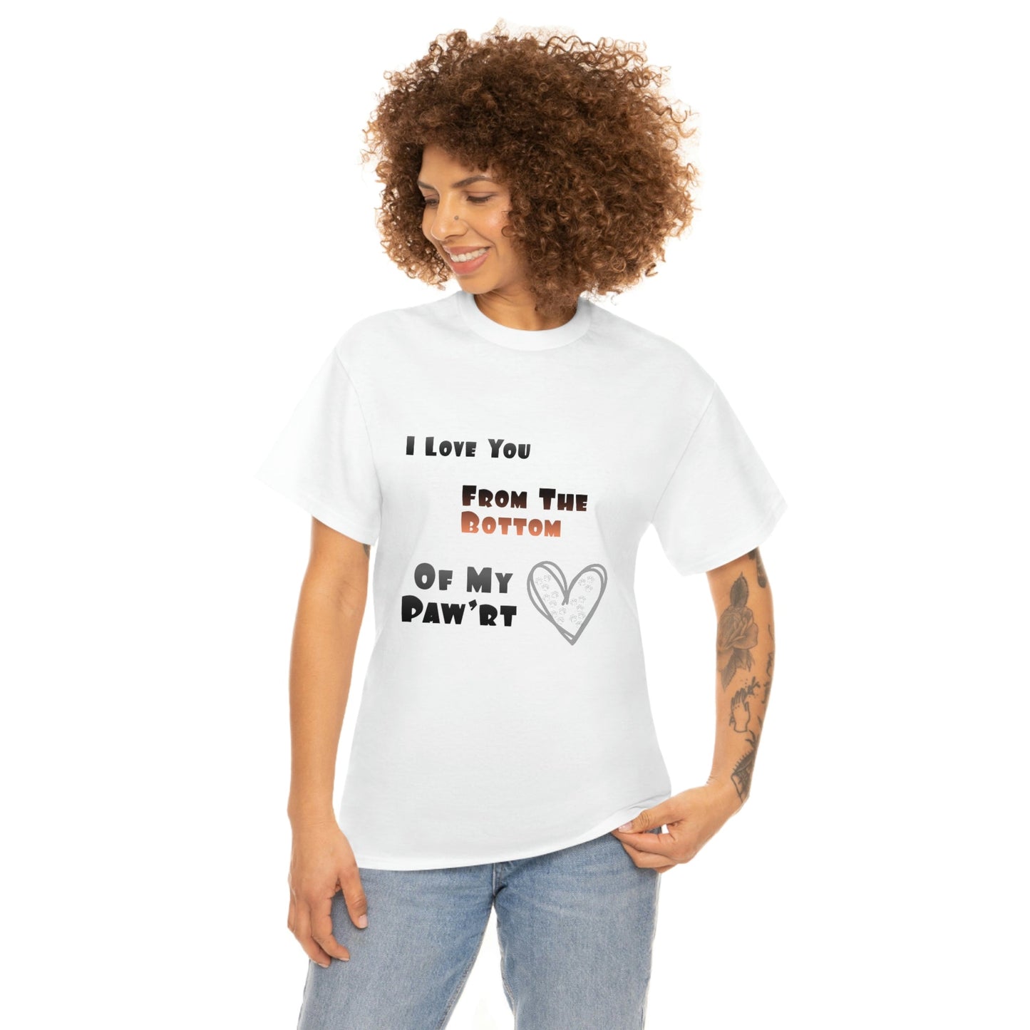 From The Bottom of My Paw'rt | Cotton T-Shirt - Totally Bri LLC