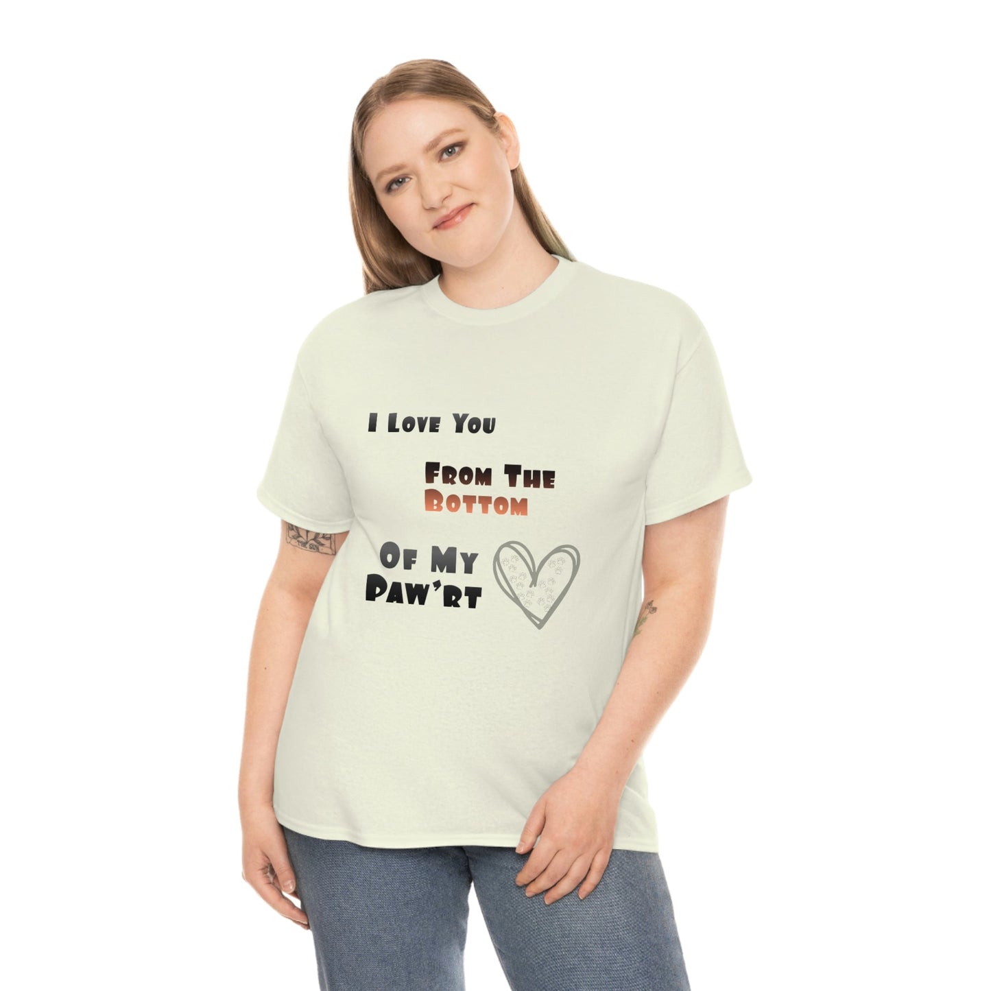 From The Bottom of My Paw'rt | Cotton T-Shirt - Totally Bri LLC