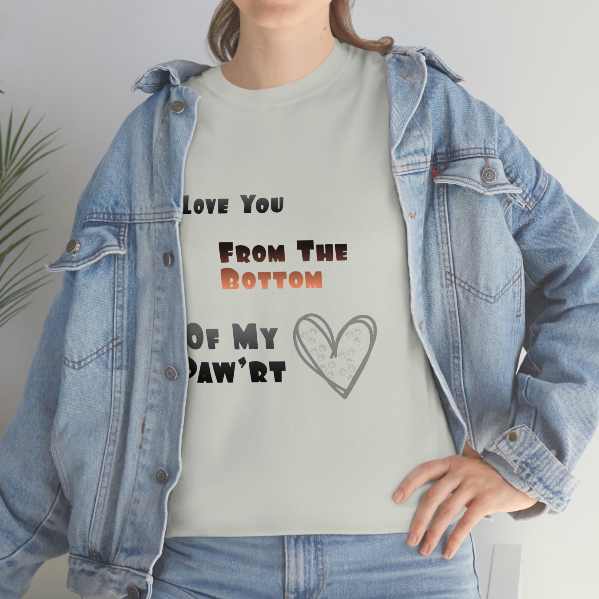 From The Bottom of My Paw'rt | Cotton T-Shirt - Totally Bri LLC