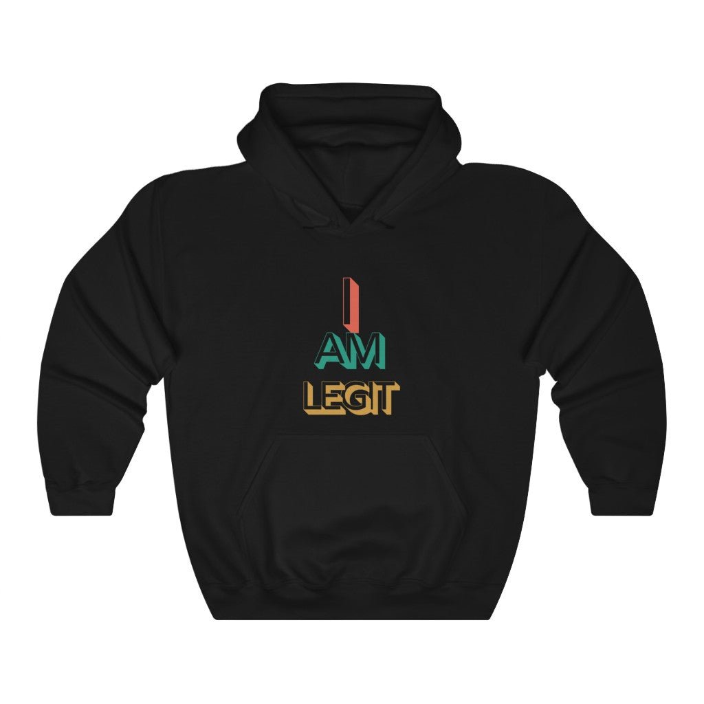 I Am Legit | Unisex Hoodie - Totally Bri LLC