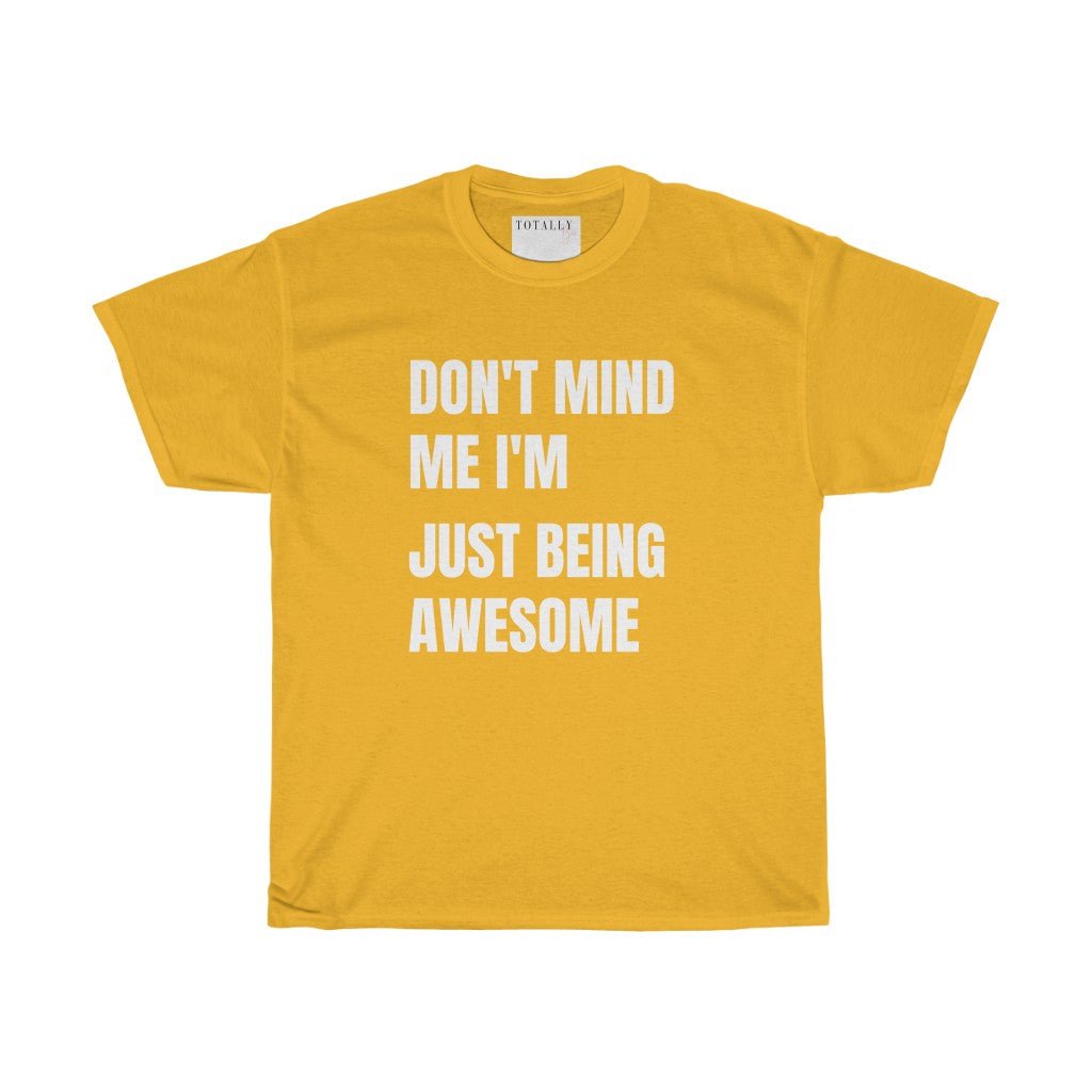 Just Being Awesome | Cotton T-Shirt - Totally Bri LLC