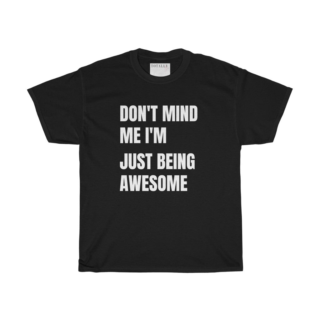 Just Being Awesome | Cotton T-Shirt - Totally Bri LLC