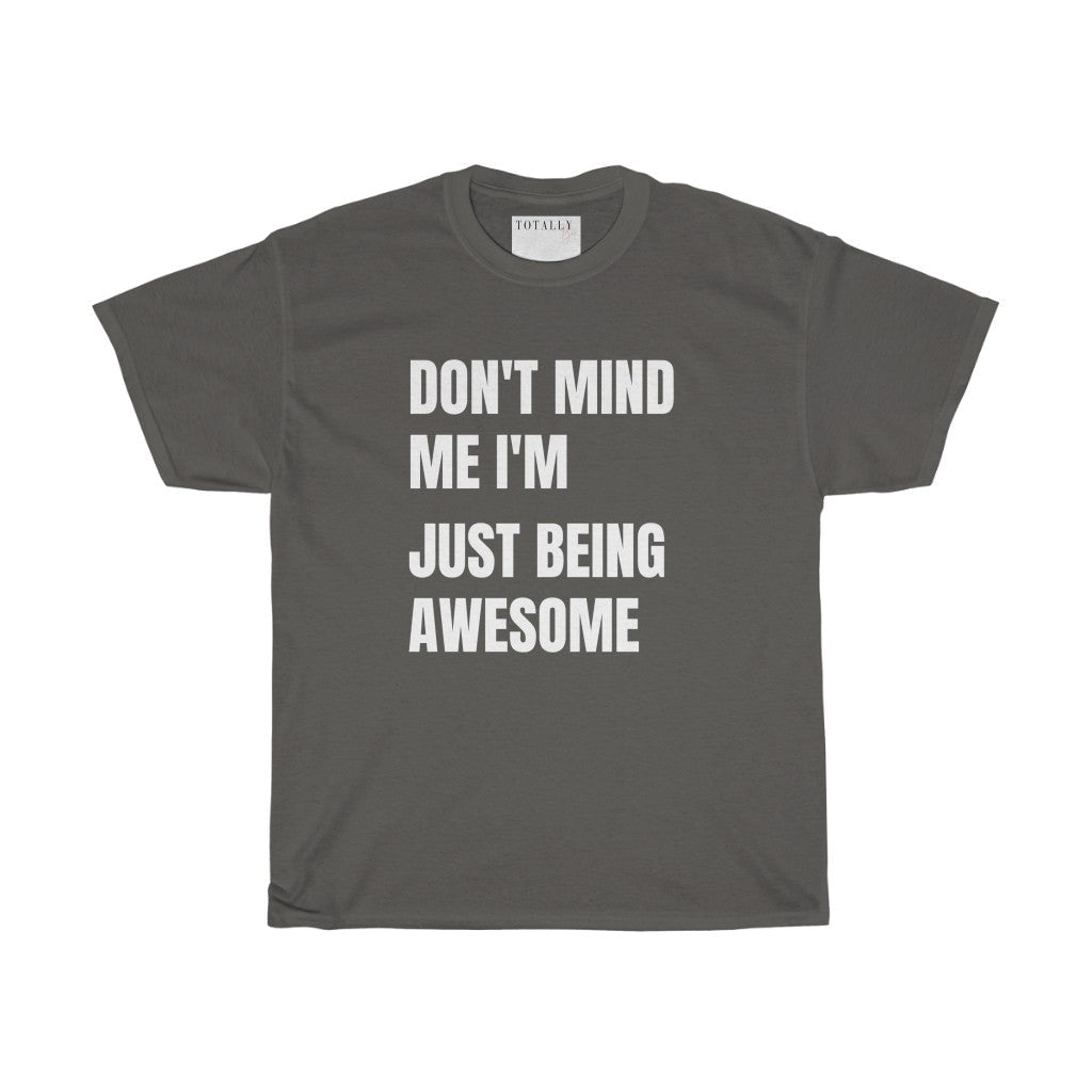 Just Being Awesome | Cotton T-Shirt - Totally Bri LLC