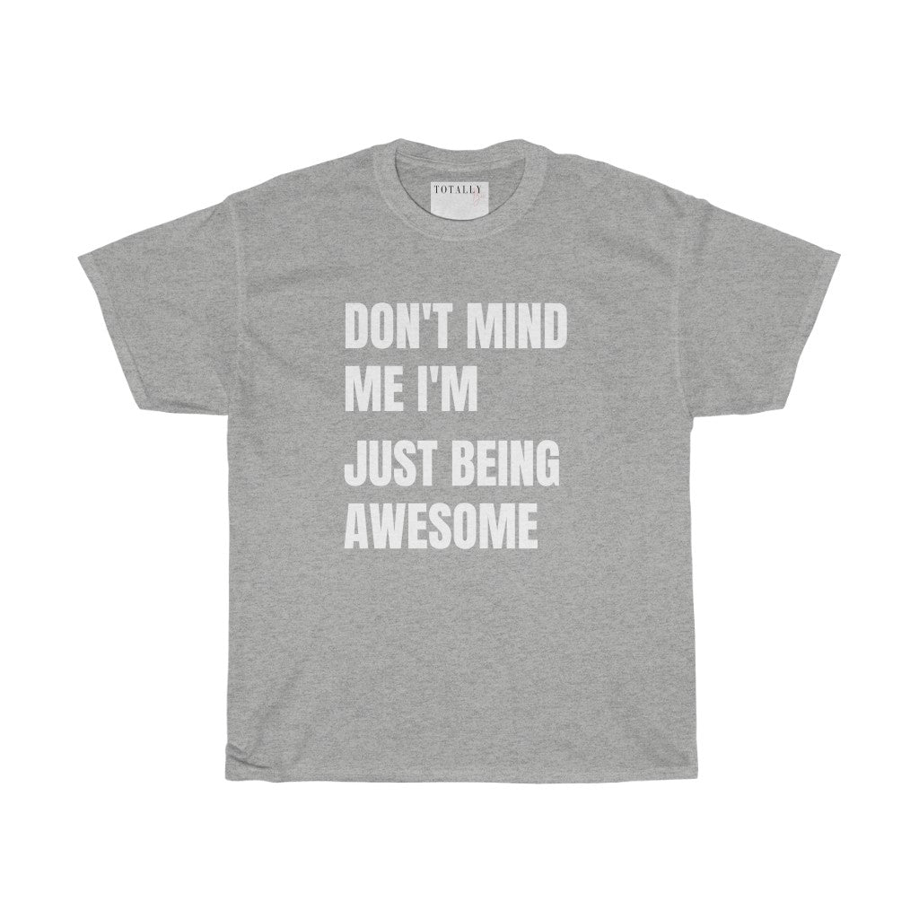 Just Being Awesome | Cotton T-Shirt - Totally Bri LLC