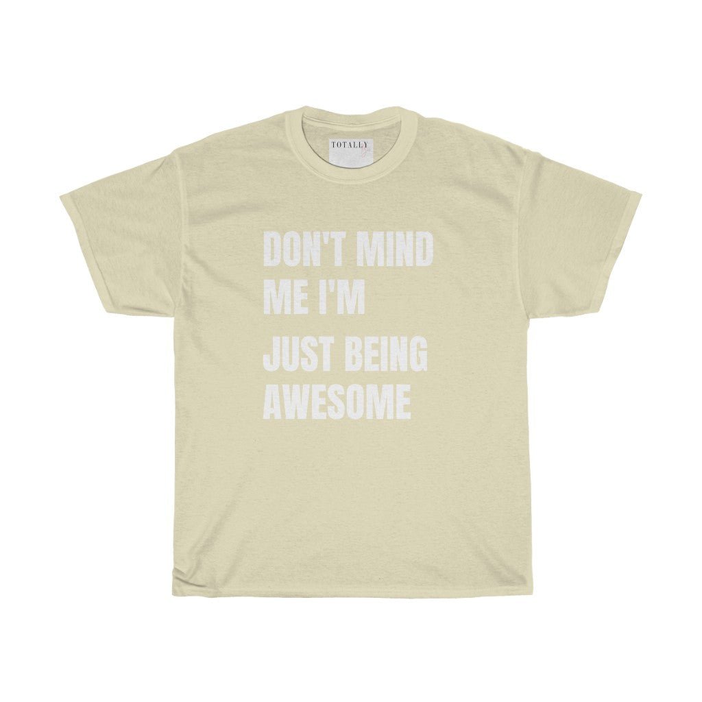 Just Being Awesome | Cotton T-Shirt - Totally Bri LLC