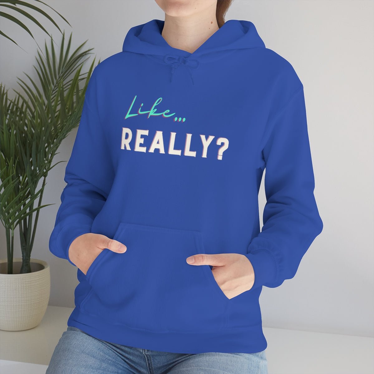 Like.. Really | Unisex Hoodie - Totally Bri LLC