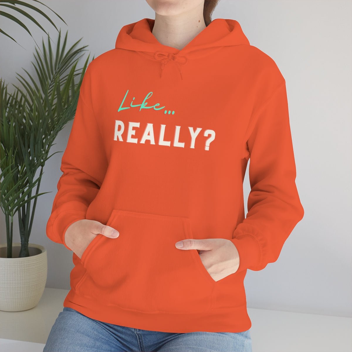 Like.. Really | Unisex Hoodie - Totally Bri LLC