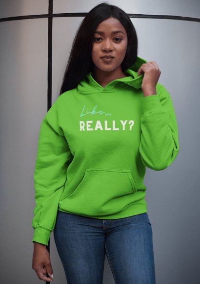 Like... Really | Unisex Hoodie - Totally Bri LLC