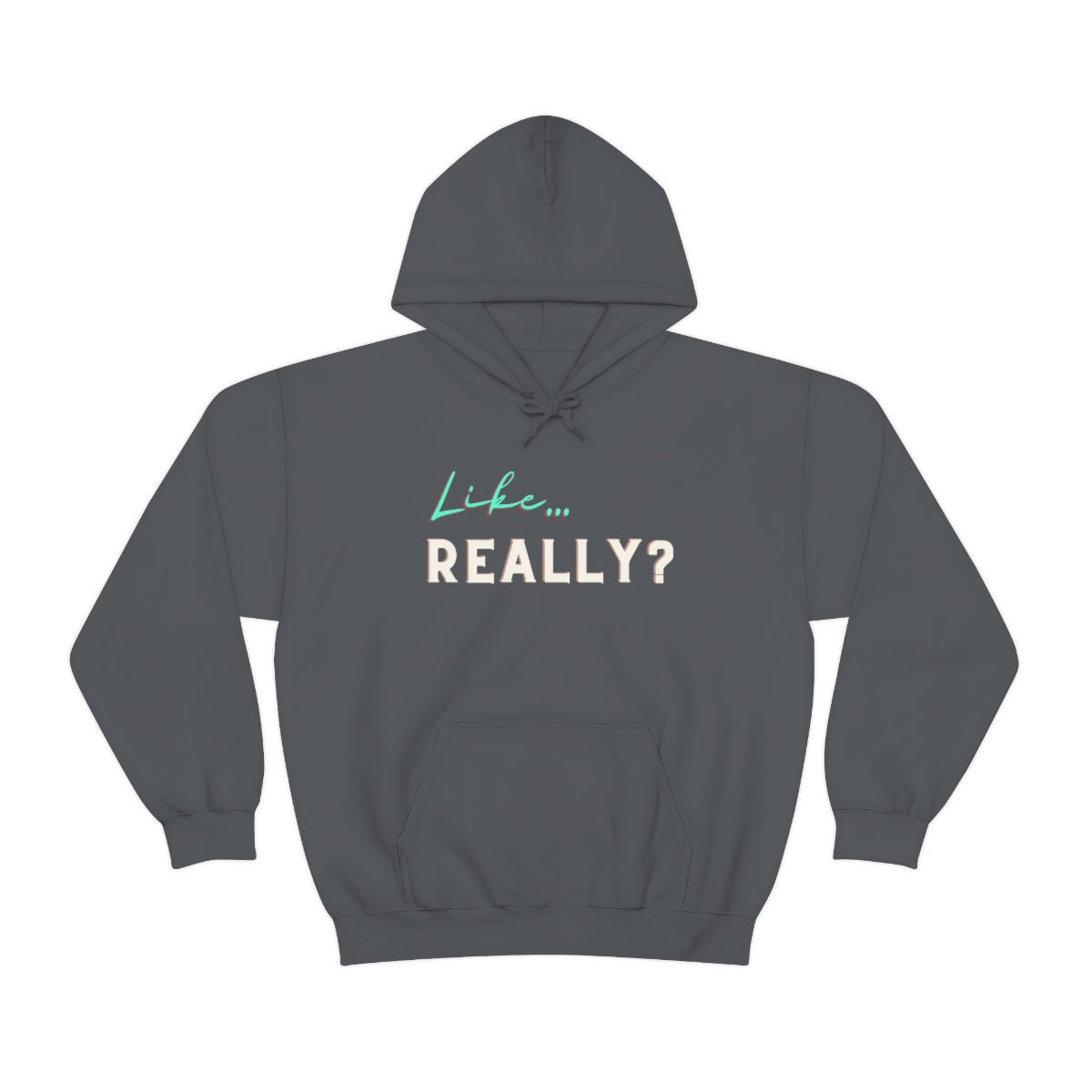 Like.. Really | Unisex Hoodie - Totally Bri LLC