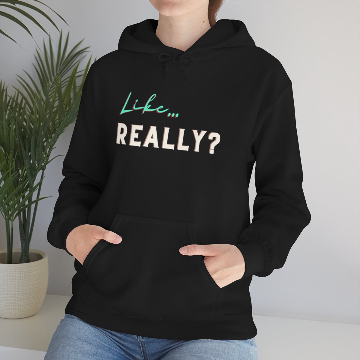 Like.. Really | Unisex Hoodie - Totally Bri LLC