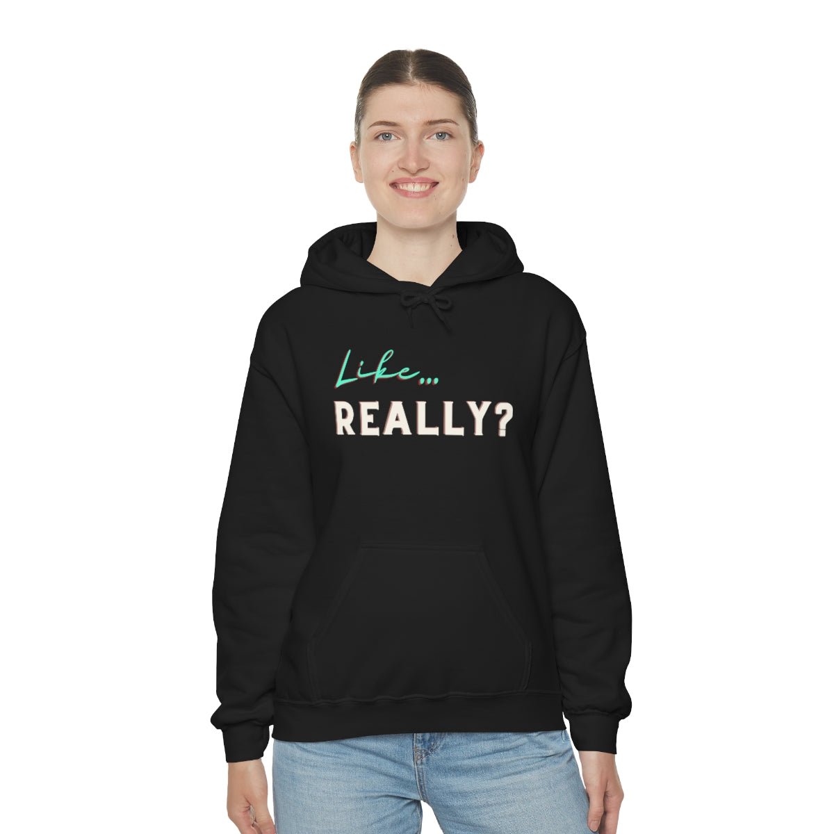 Like.. Really | Unisex Hoodie - Totally Bri LLC