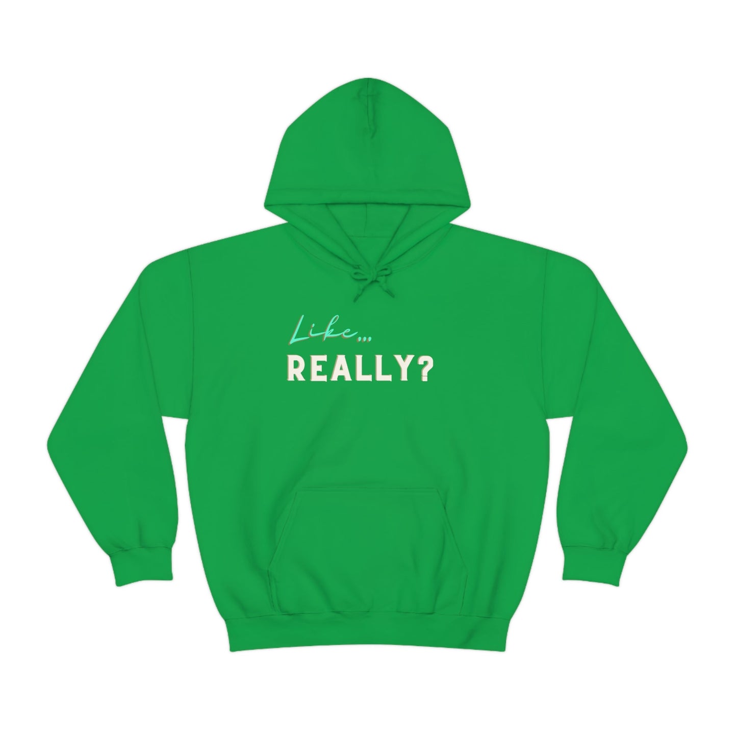 Like... Really | Unisex Hoodie - Totally Bri LLC