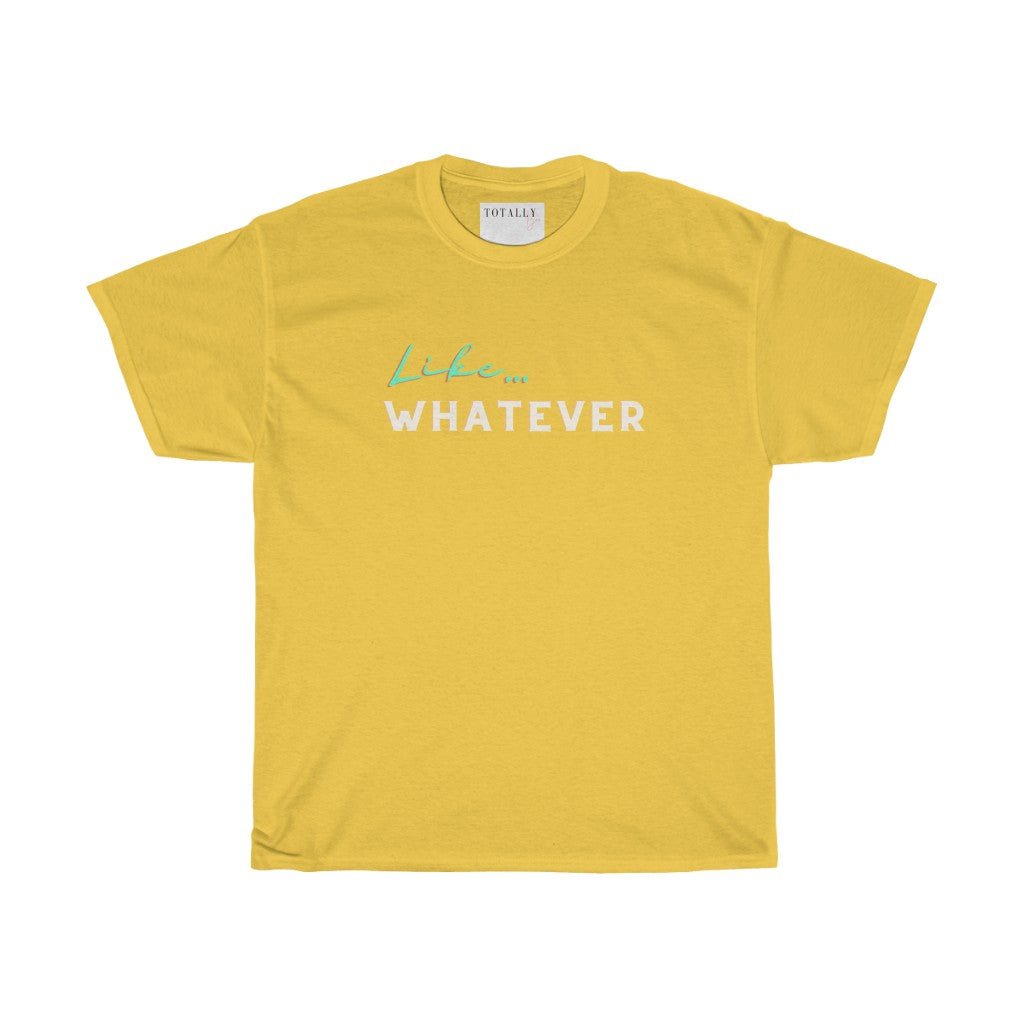 Like Whatever | Cotton T-Shirt - Totally Bri LLC