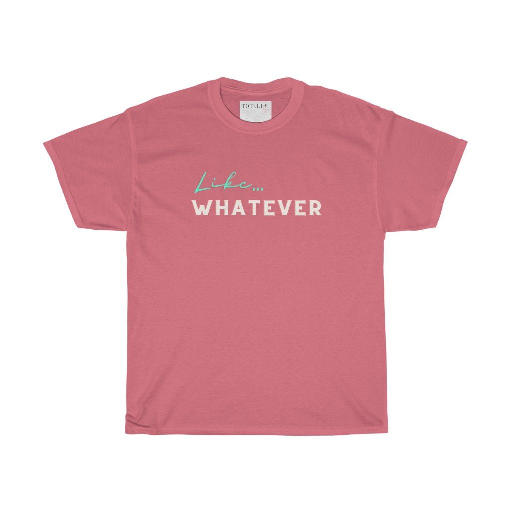 Like Whatever | Cotton T-Shirt - Totally Bri LLC