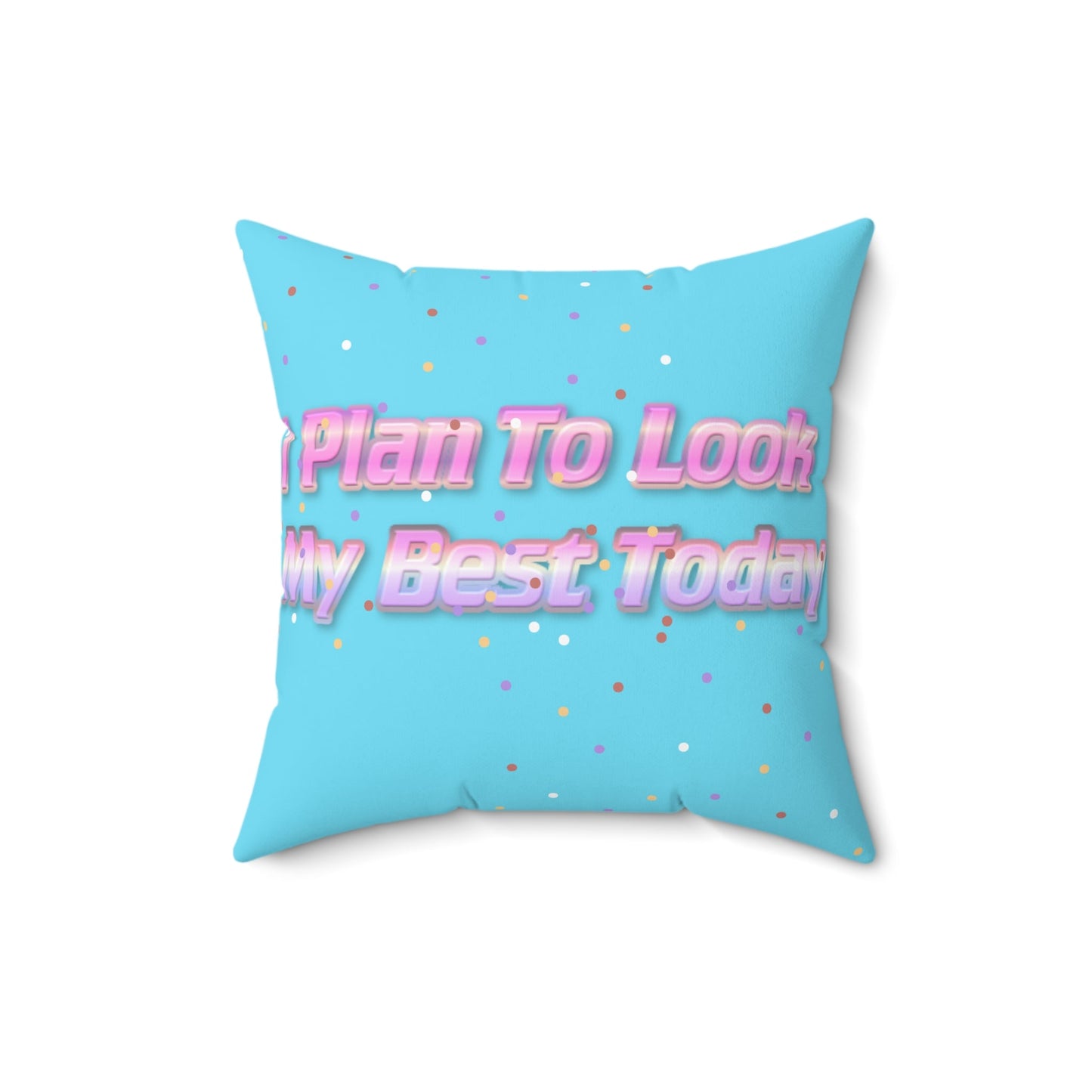 Look My Best Today | Polka Dot | Square Pillow | Blue - Totally Bri LLC