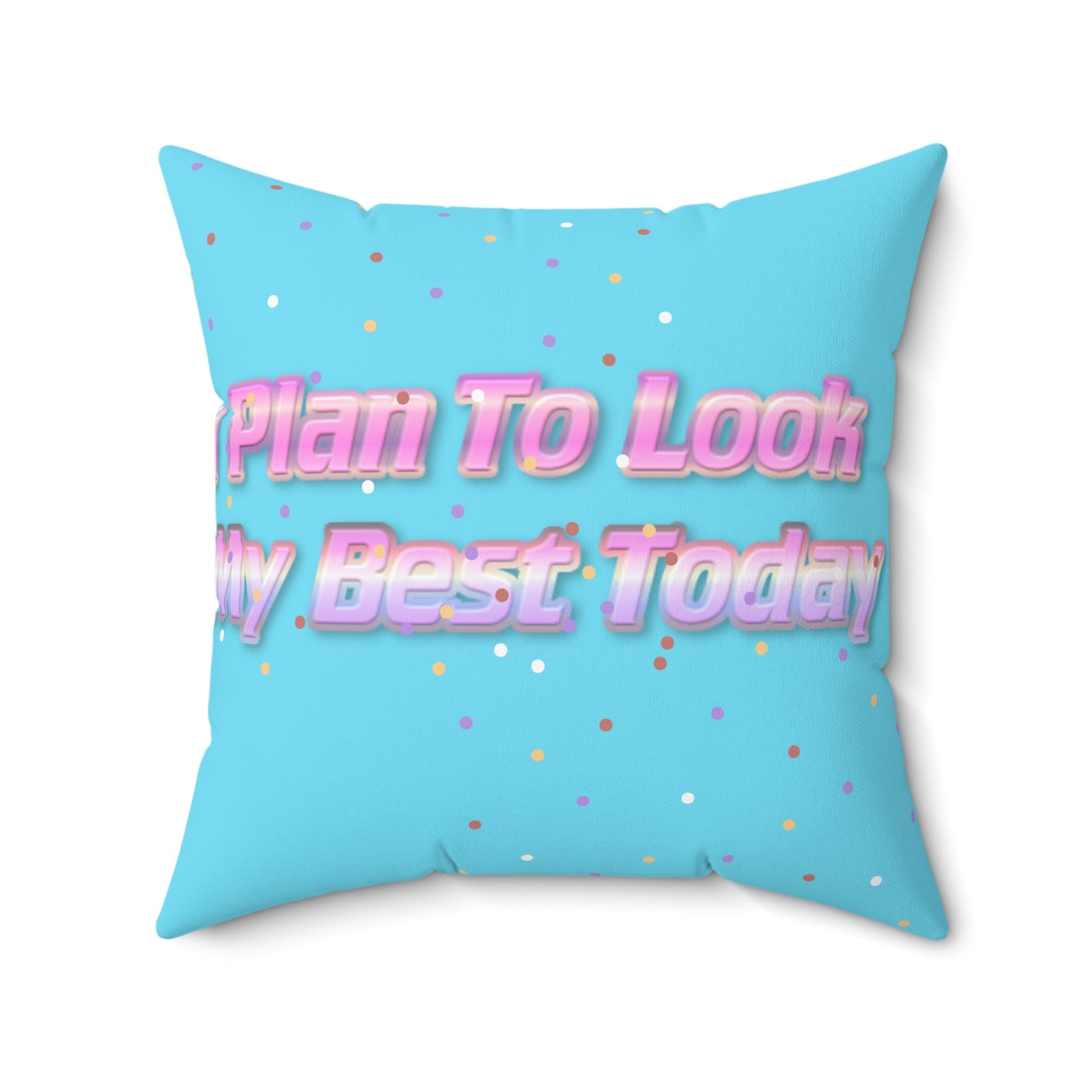 Look My Best Today | Polka Dot | Square Pillow | Blue - Totally Bri LLC