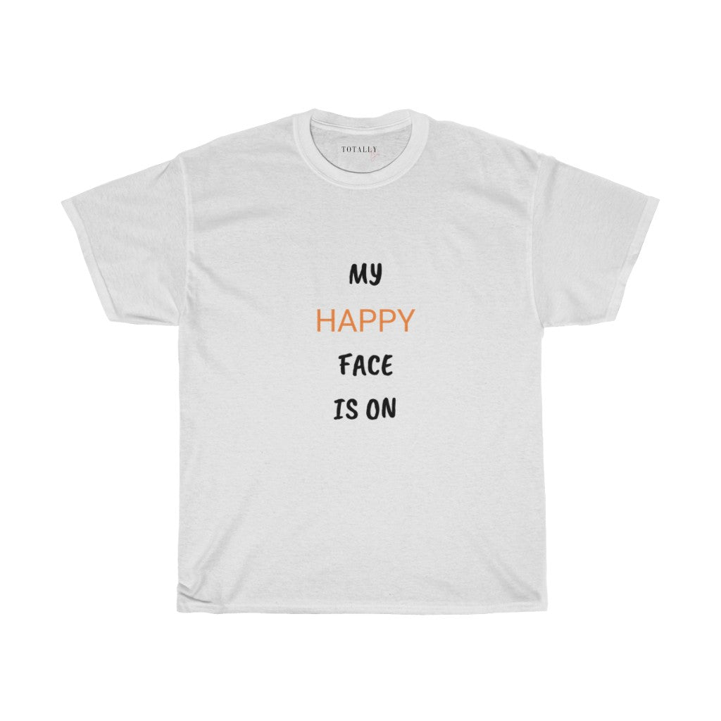 My Happy Face Is On | T-shirt - Totally Bri LLC